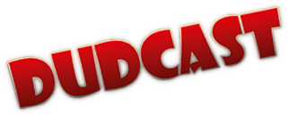 Dudcast
