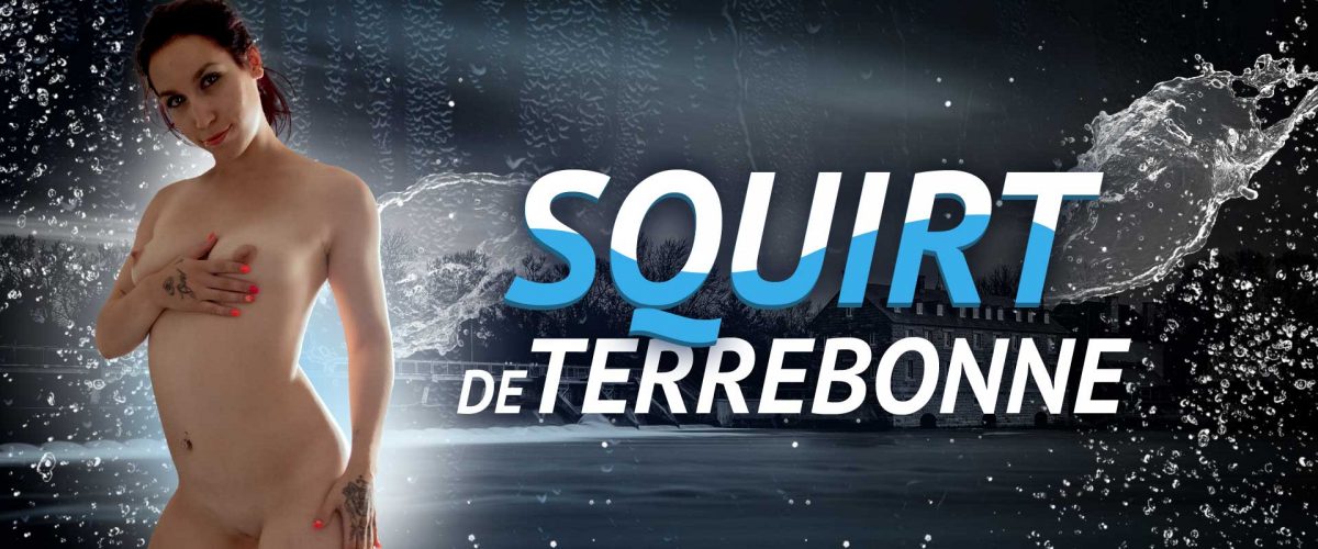 SQUIRT FROM TERREBONNE