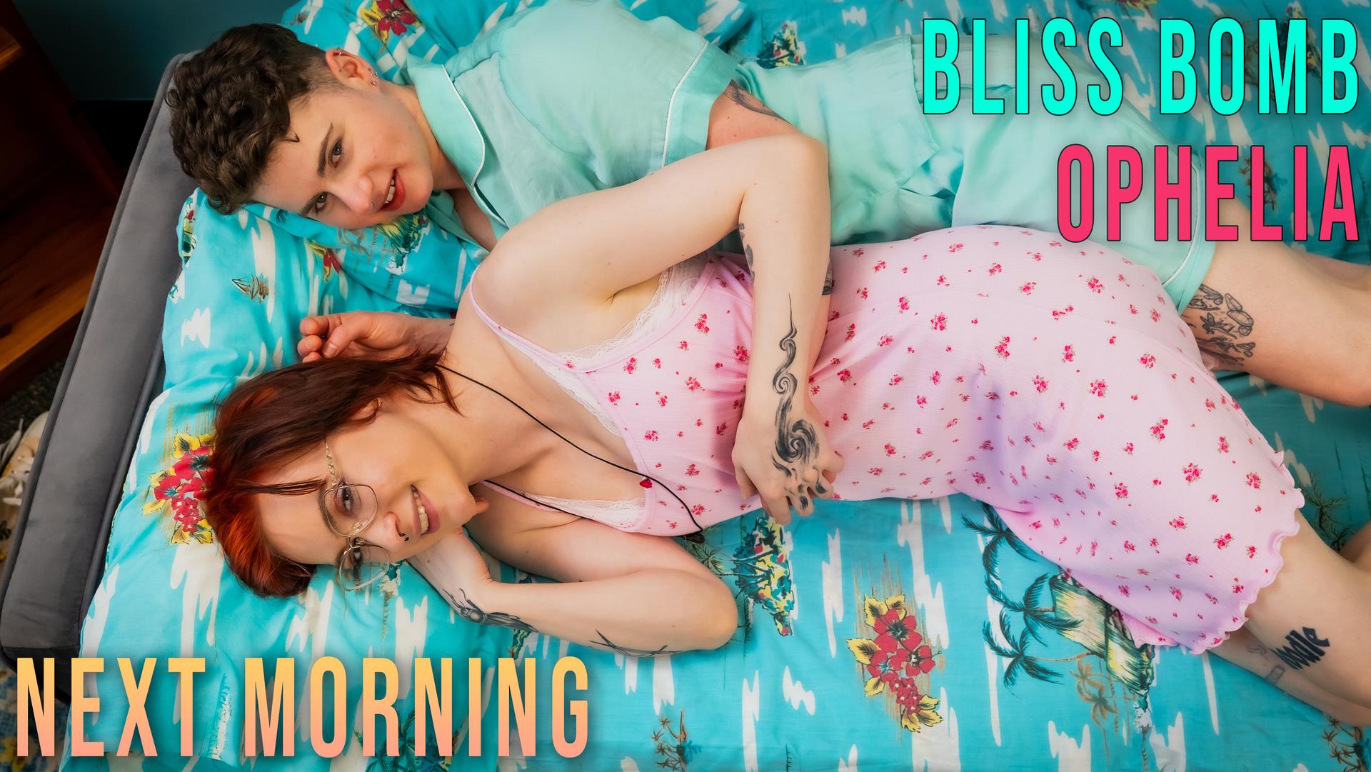 Bliss Bomb & Ophelia - Next Morning