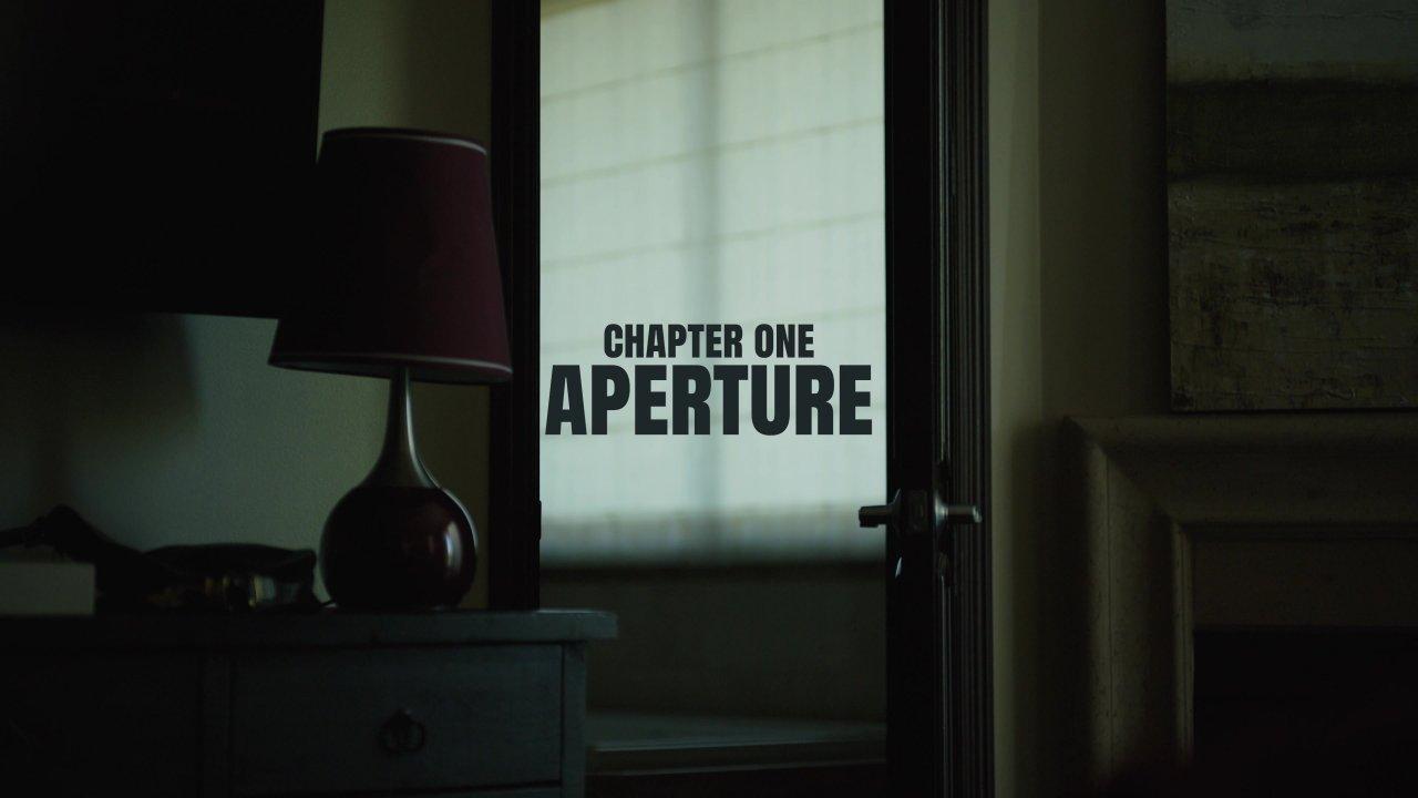 Chapter One: Aperture