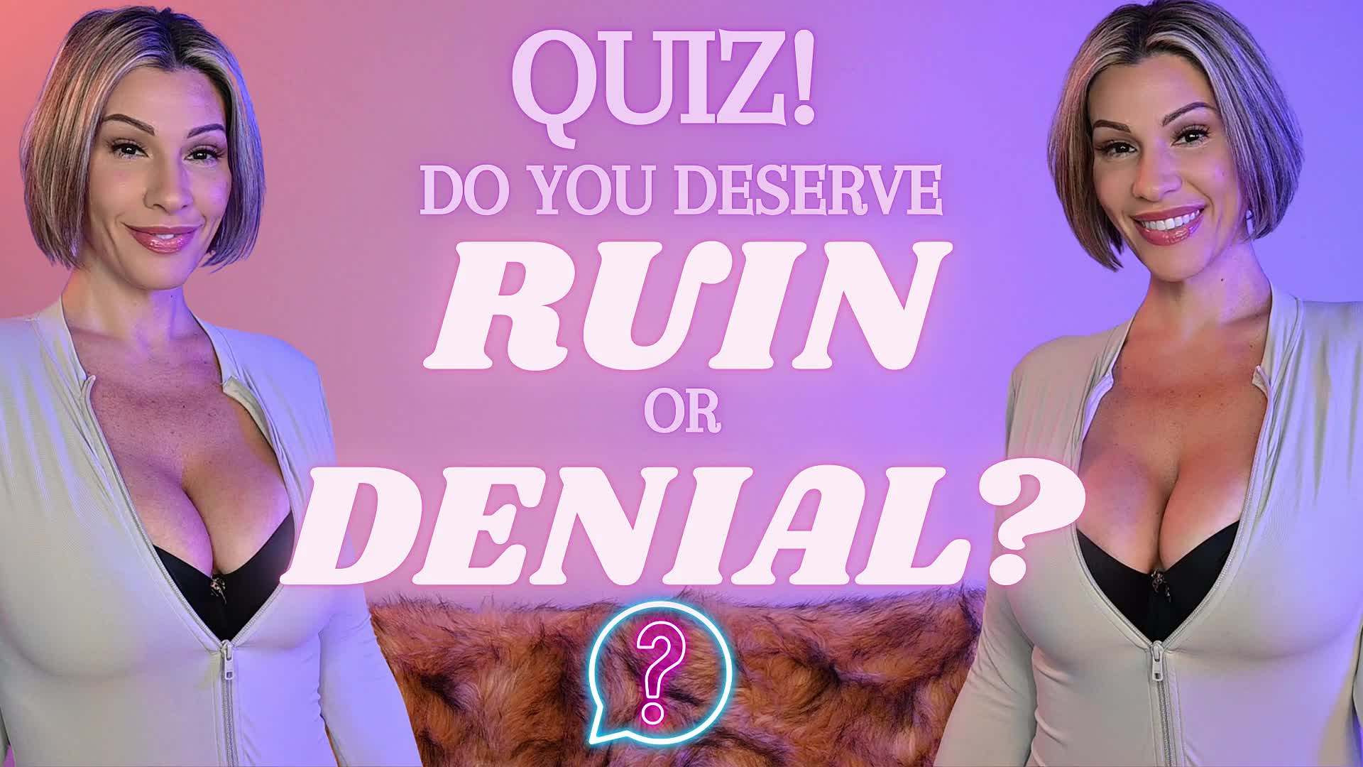 Do You Deserve to Ruin or Denial?