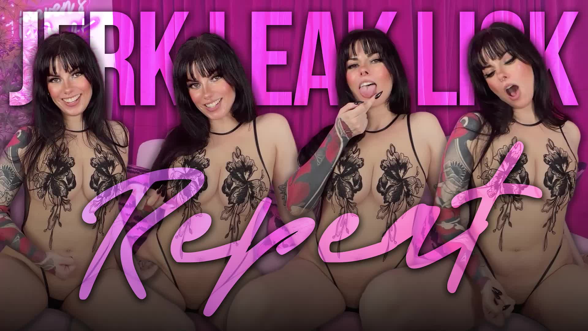 Jerk Leak Lick Repeat