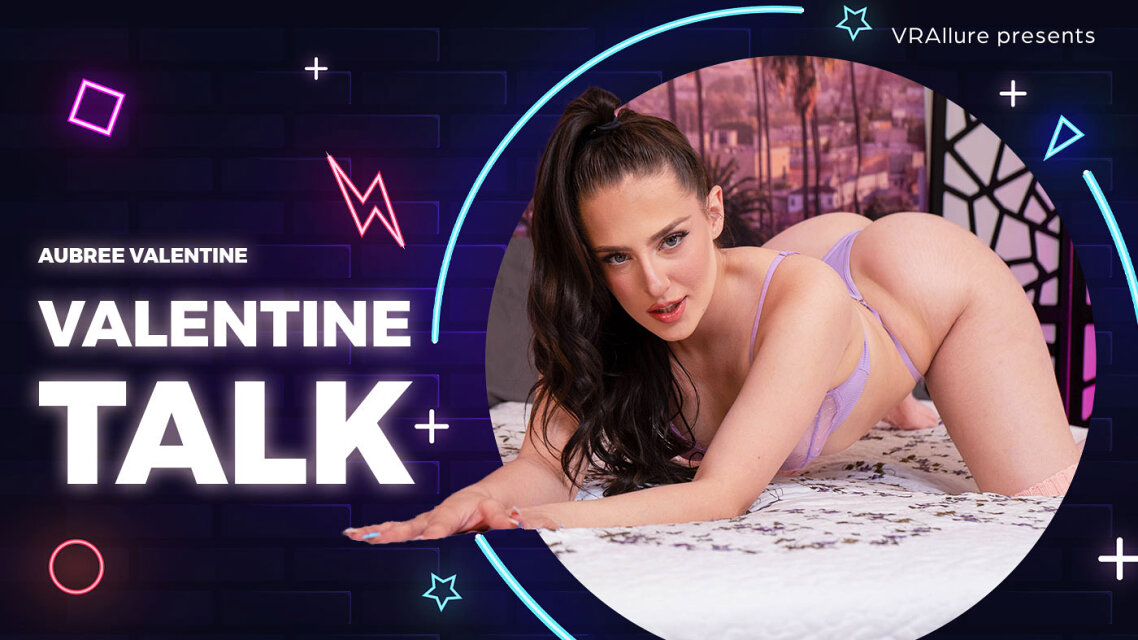 Aubree Valentine : Valentine Talk