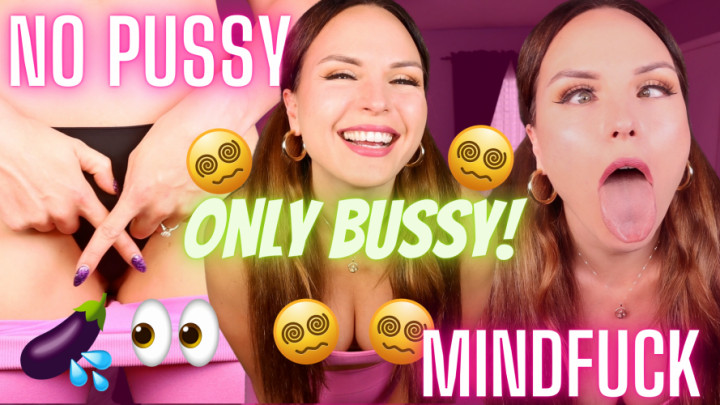 NO PUSSY Only BUSSY Gay Gooner Mindfuck