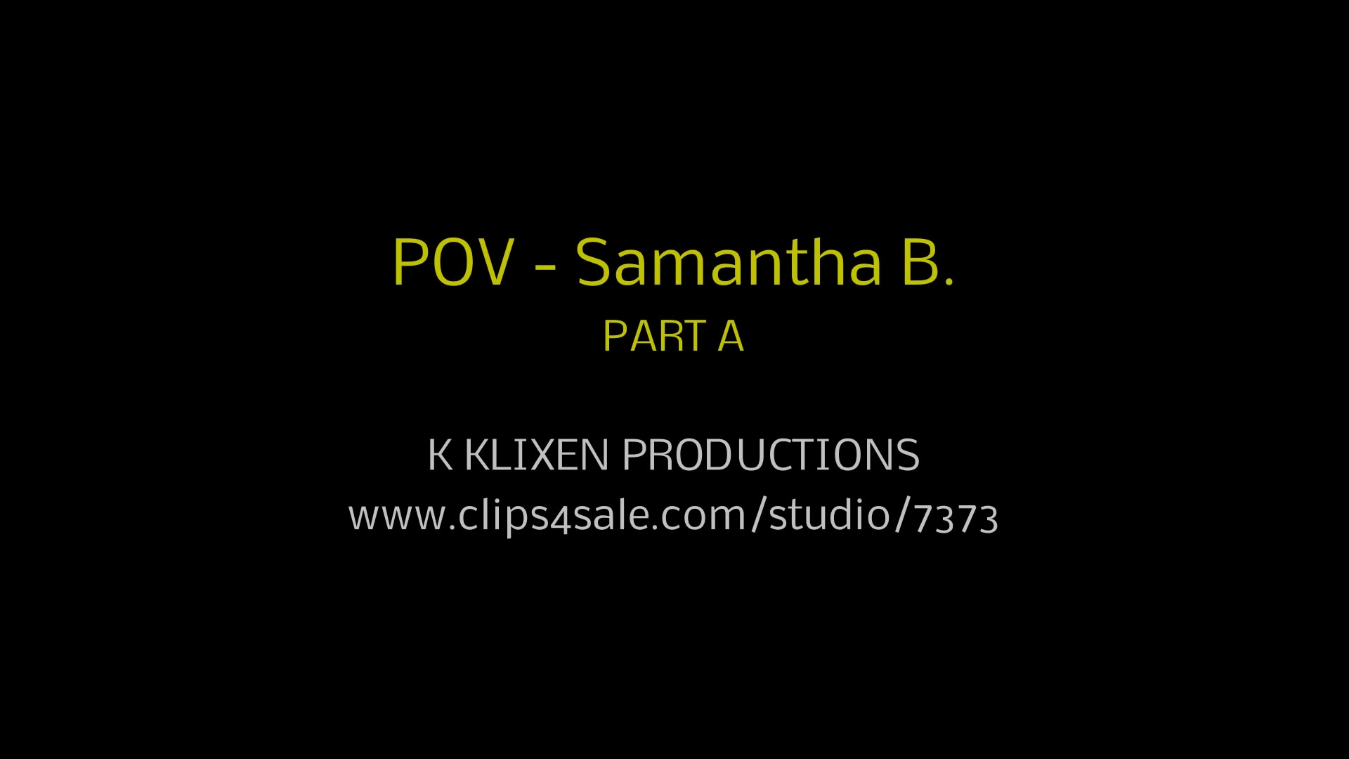 K POV - Samantha B. (PART A)