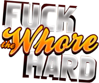 Fuck The Whore Hard