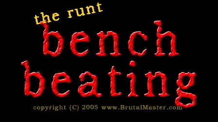 Runt the Cunt - Bench Beating