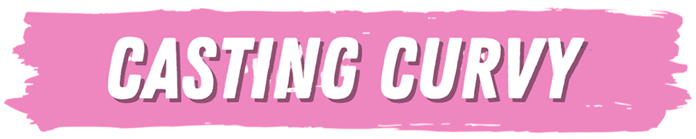 Casting Curvy