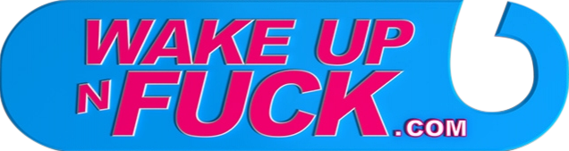 Wake Up n Fuck