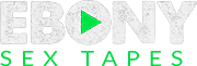 Ebony Sex Tapes
