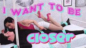 I Want To Be Closer
