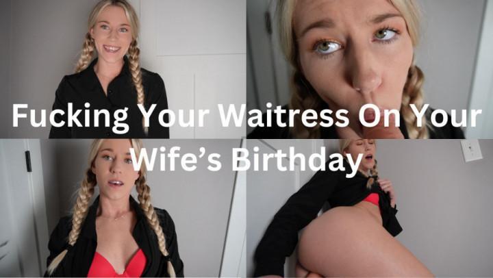 Fucking Your Waitress On Your Wifes Birthday
