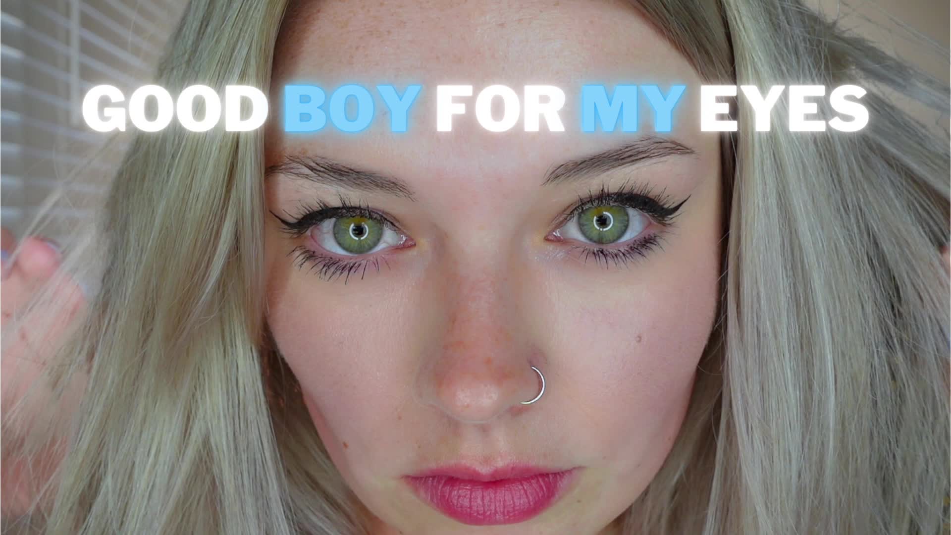 Good Boy For My Eyes