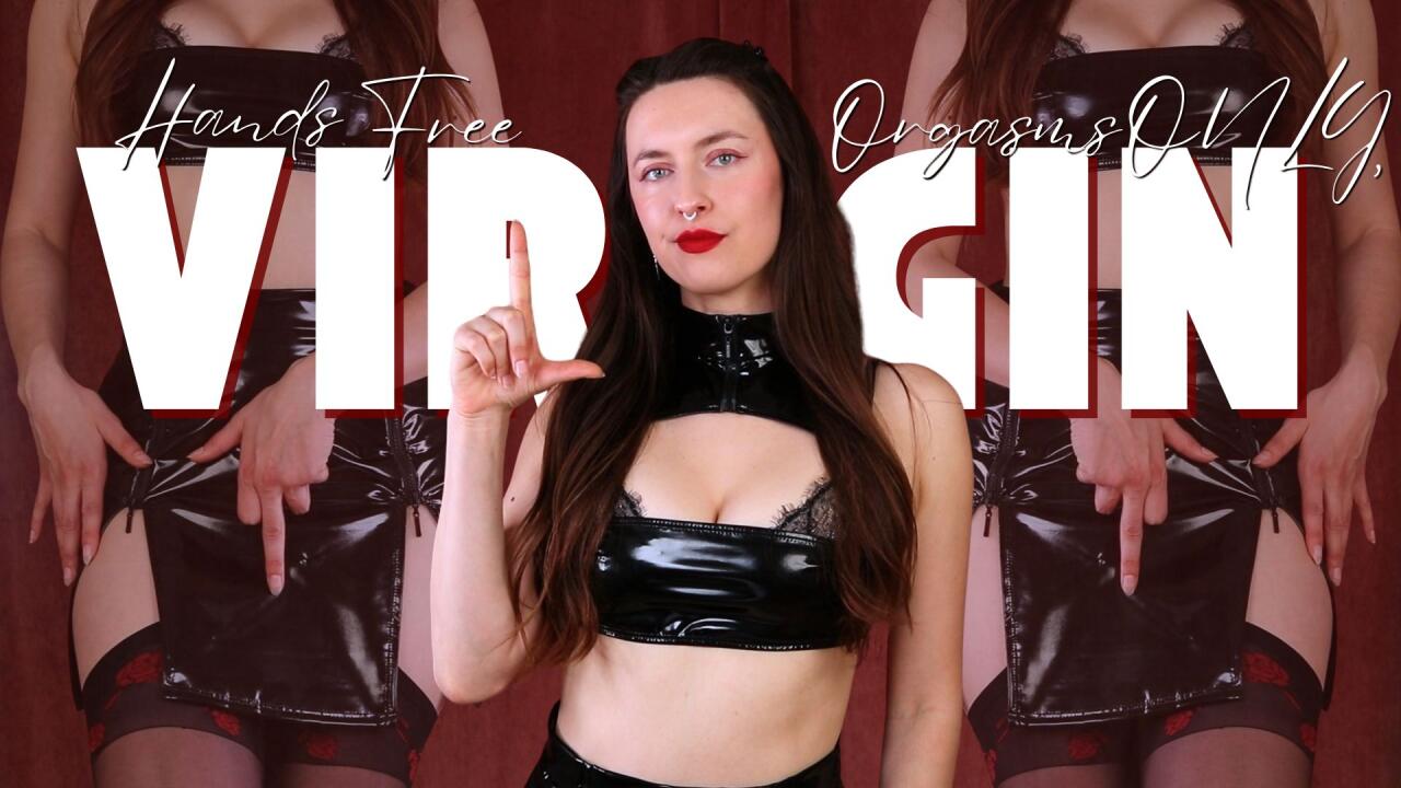 Hands Free Orgasms ONLY, Virgin