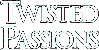 Twisted Passions