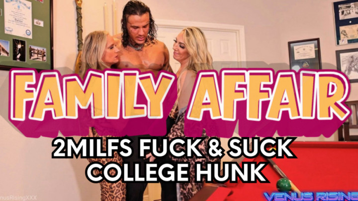 FAMILY AFFAIR 2 MILFS Fuck and Suck College Hunk