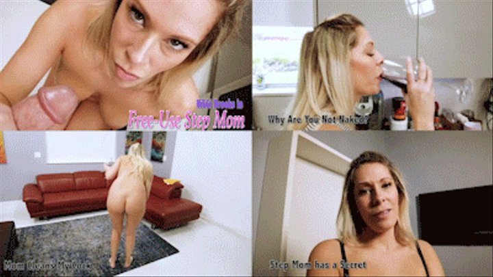 Free Use Step Mom (Step-Mom Is Desperate, Why Are you Not Naked Step-Mom, Step-Mom Cleans My Cock, Step-Mom Has a Secret)