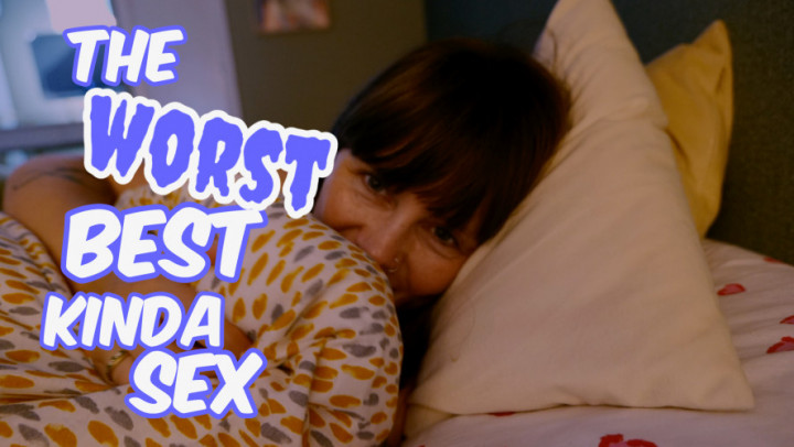 the worst best kinda sex