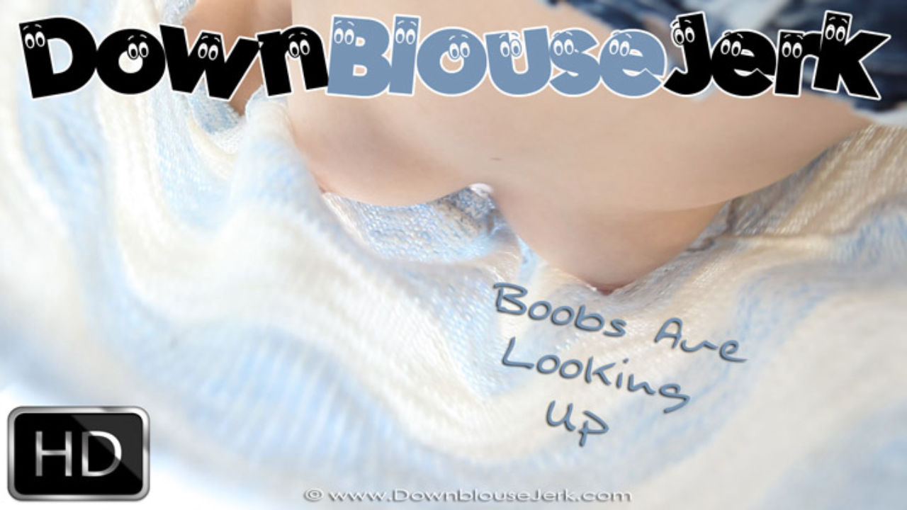 Boobs Are Looking Up