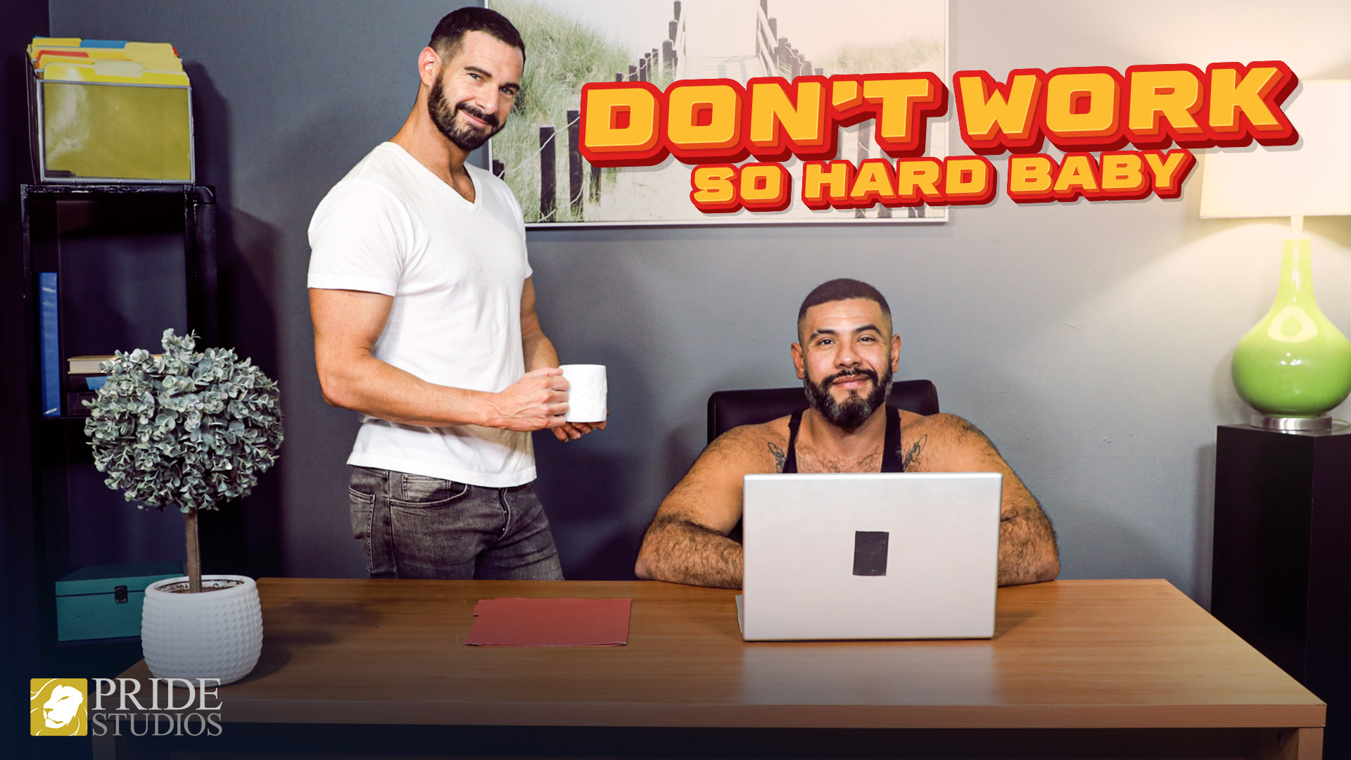 DON'T WORK SO HARD BABY