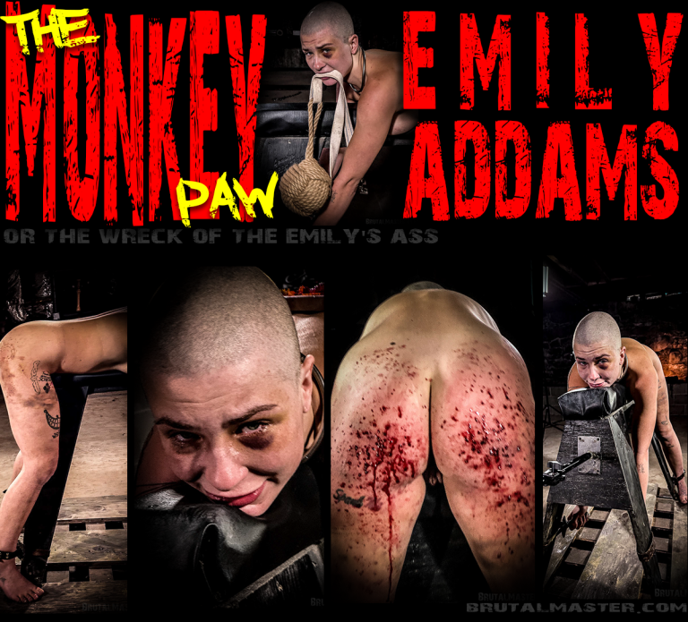 EmilyAddams - The Monkey Paw (or The Wreck of the Emily Ass) The slut’s ass is pretty much destroyed by the legendary Monkey Fist, and another nifty little contraption.