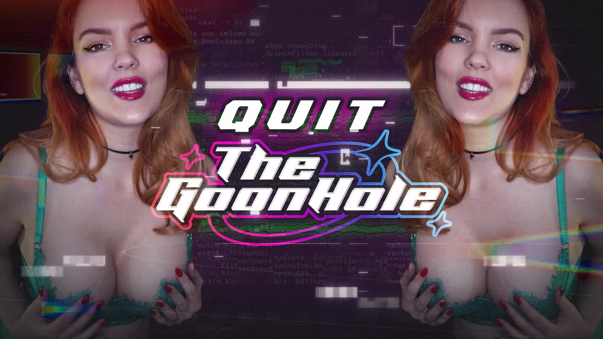 Quit The Goonhole