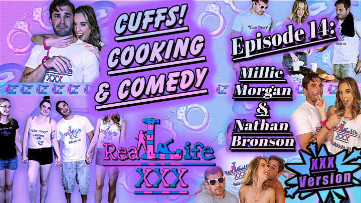 Real Life XXX Ep14 Millie Morgan & Nathan Bronson *Creampie