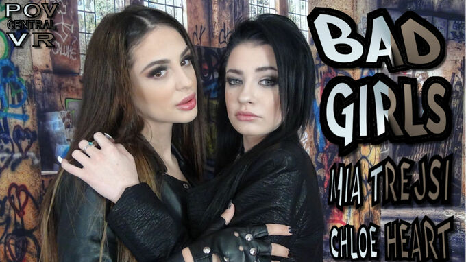 Mia Trejsi and Chloe Heart: Bad Girls