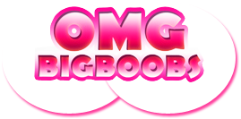 OMG Big Boobs