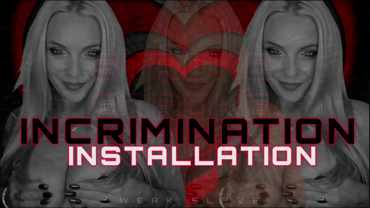 INCRIMINATION INSTALLATION COCK CONTROL MESMERIZE