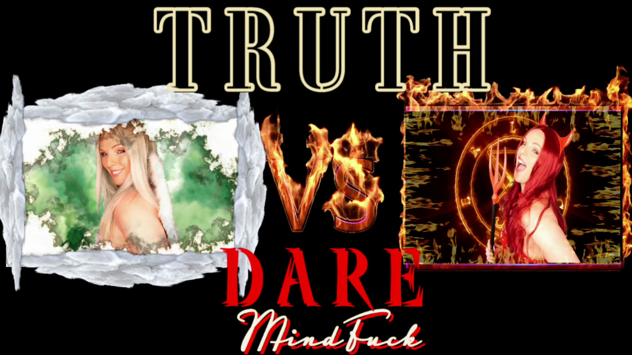 Truth Vs Dare Mindfuck