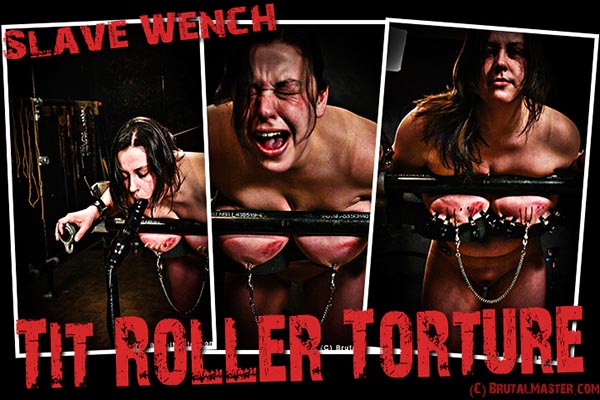 Slave Wench - Tit Roller Torture