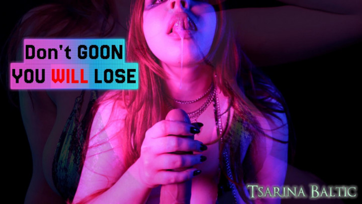 Don't Goon You Will Lose