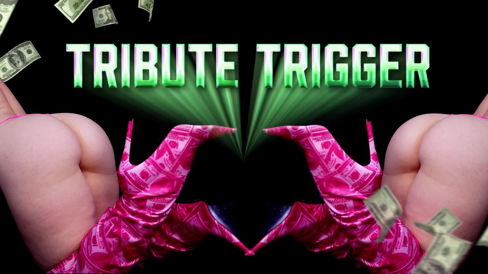 TRIBUTE TRIGGER