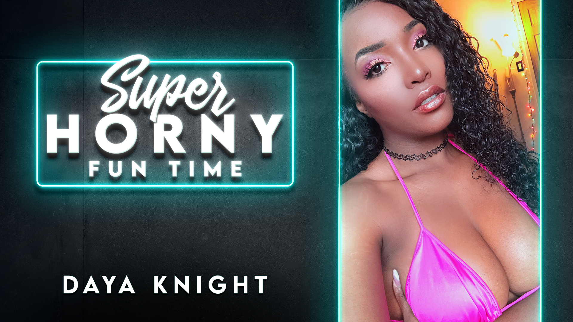 Daya Knight - Super Horny Fun Time