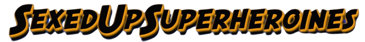 Sexed Up Superheroines