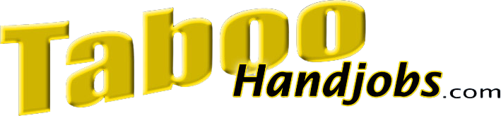 Taboo Handjobs
