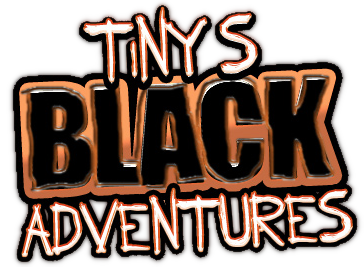 Tiny's Black Adventures