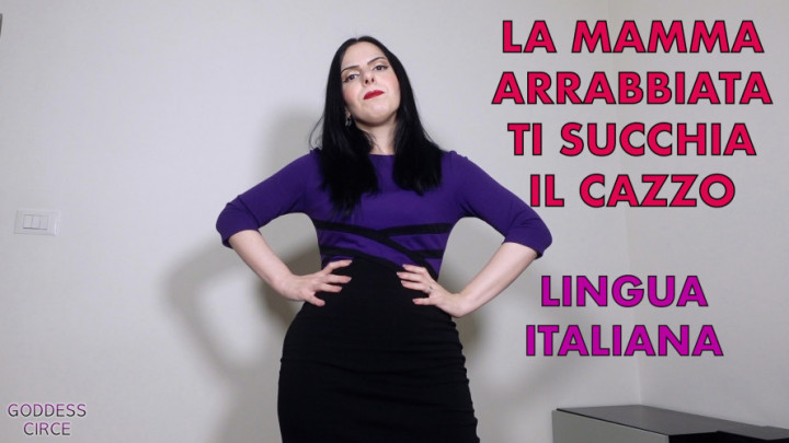 LA MAMMA ARRABBIATA TI SUCCHIA IL CAZZO ITA