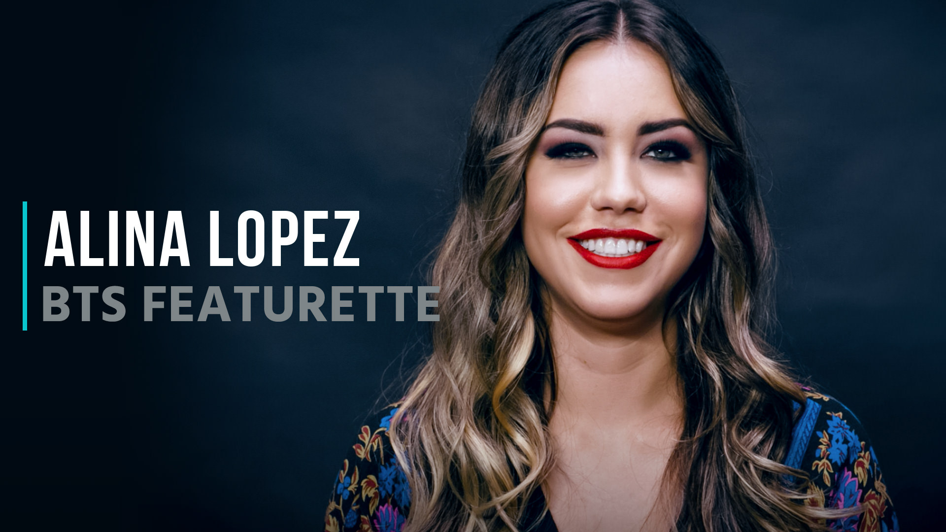 Alina Lopez: BTS Featurette