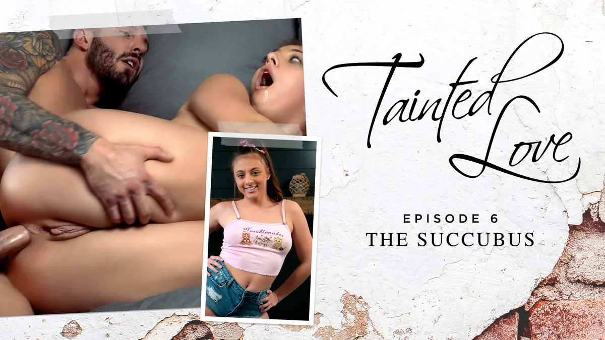Tainted Love, Episode 6: The Succubus