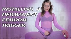Installing a Permenant Femdom Trigger
