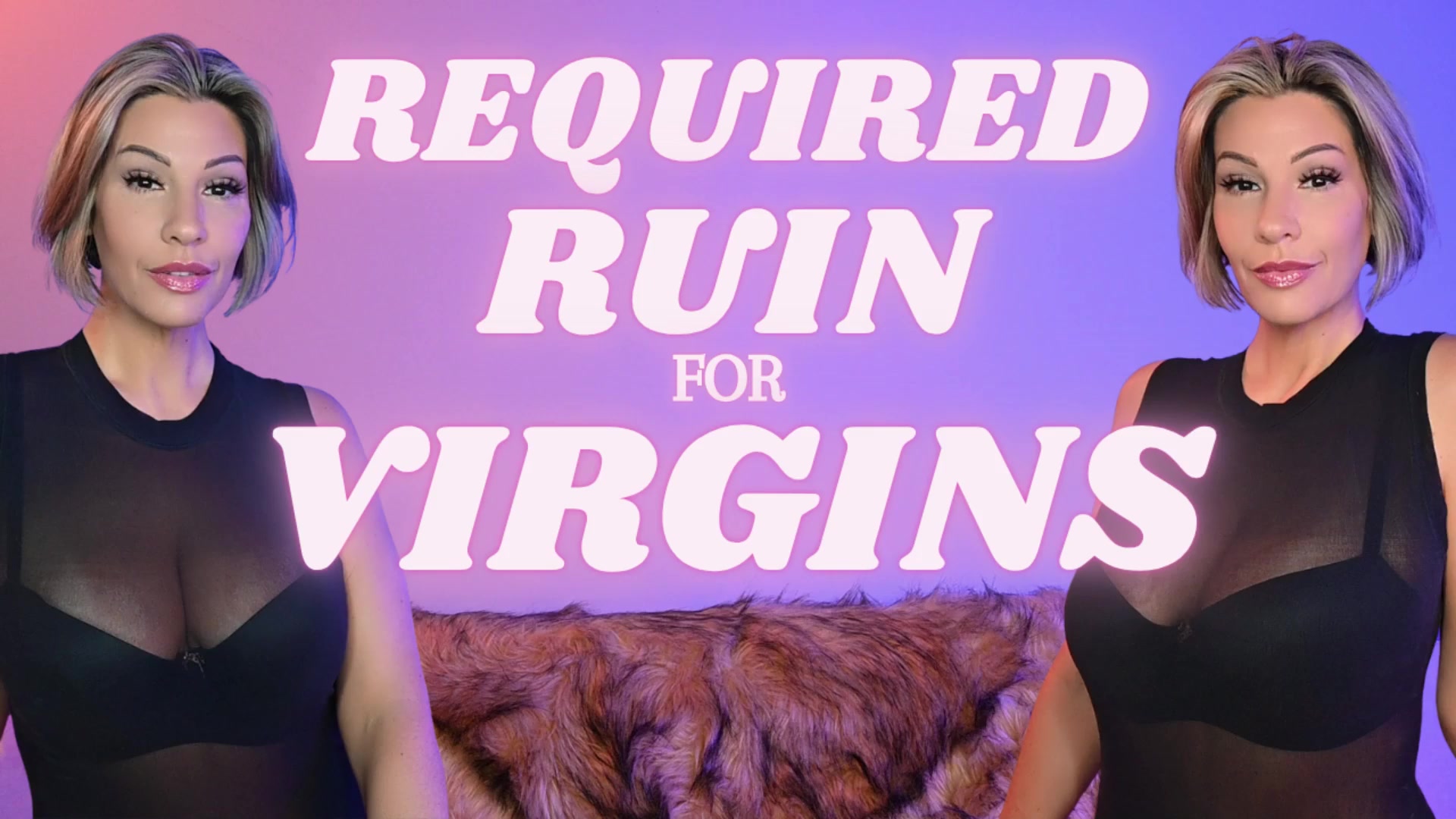 Required Ruin for Virgins