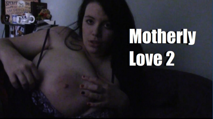 Motherly Love Part 2