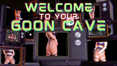 Welcome to your GOON CAVE