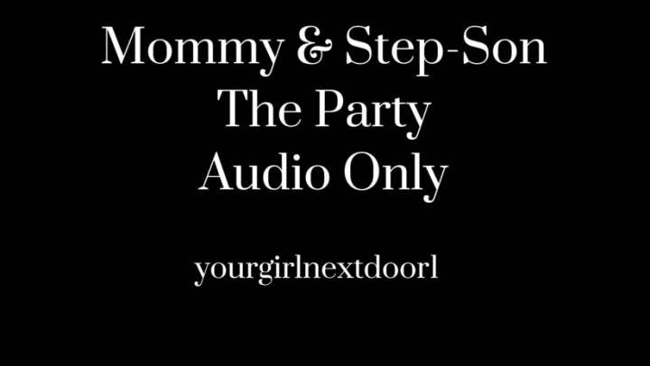 Mommy and Step-Son: The Party AUDIO ONLY