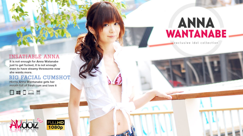 Insatiable woman, Anna Watanabe needs an upgrade