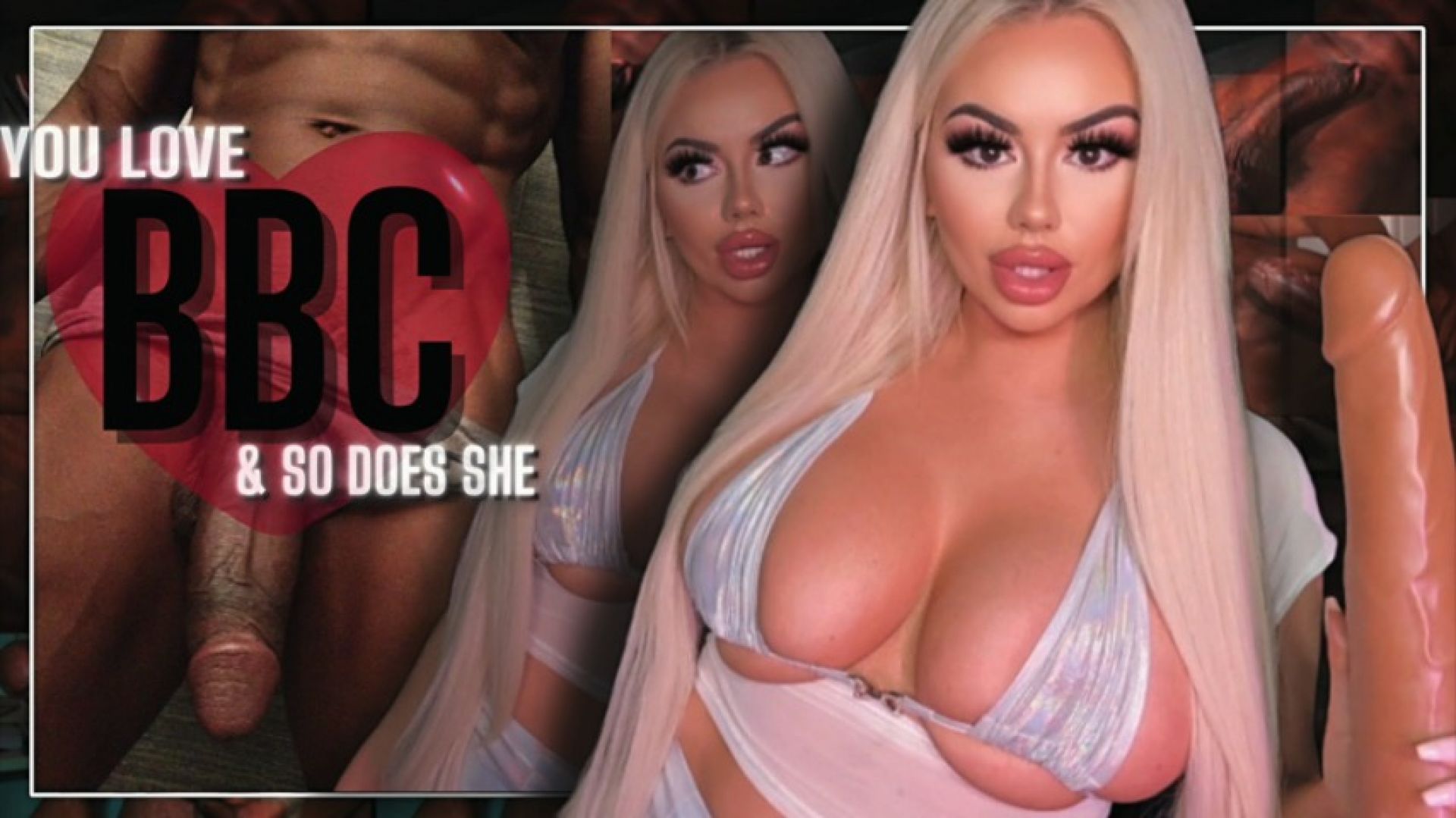 You Love BBC & So Does She