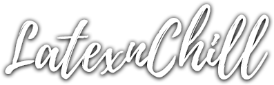 LATEXnCHILL