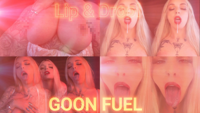 LIP & DROOL GOON FUEL
